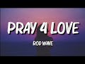 Rod Wave Pray 4 Love Lyrics