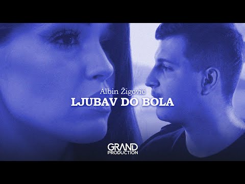 Albin Žigović - Ljubav do bola - (Official Video 2021)