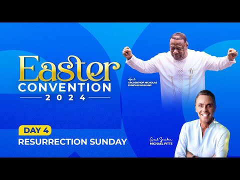 EASTER CONVENTION 2024: RESURRECTION SUNDAY - FIRST SERVICE