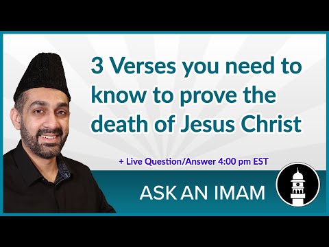 3 verses you need to know to prove the death of Jesus Christ (as) | Ask An Imam