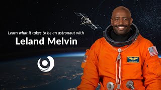 Varsity Tutors' StarCourse - What It Takes To Be An Astronaut with LELAND MELVIN