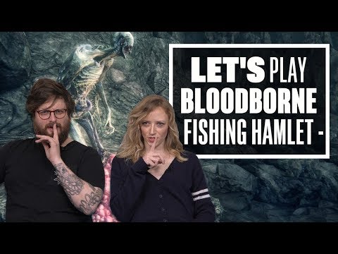 Let's Play Bloodborne Episode 17: AN UNEXPECTED RETURN