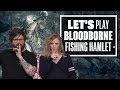 Let's Play Bloodborne Episode 17: AN UNEXPECTED RETURN
