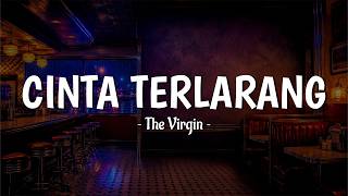 Download lagu The Virgin - Cinta Terlarang (Lirik) MIX Lagu Viral di Tiktok : kota ini tak sama tanpamu mp3