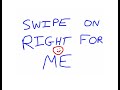 Swipe On Right For Me by Jacob Mann