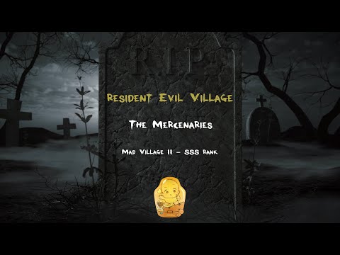Resident Evil Village - TheMercenaries - The Mad Village II - SSS Rank