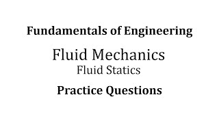 FE Practice Qs - Fluid Statics (Fluid Mechanics)