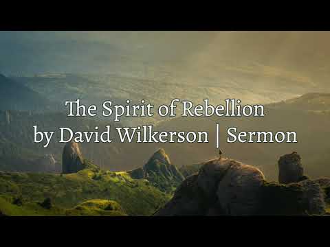 David Wilkerson - The Spirit of Rebellion | New Sermon - Must Hear