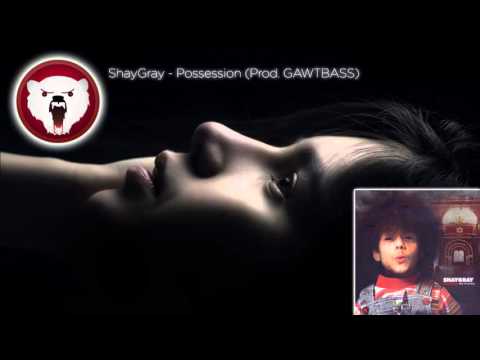 ShayGray - Possession (Prod. GAWTBASS)