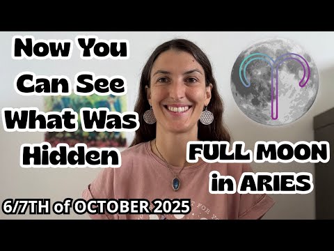 Full Moon in Aries [Oct 6/7th, 2025]| Now You Can See What Was Hidden!