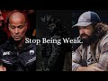 Stop Being Weak