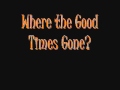 Good Times Gone