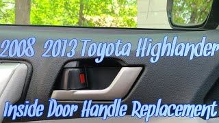2008 - 2013 Toyota Highlander Inside Door Handle Replacement