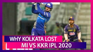 Mumbai vs Kolkata IPL 2020: 3 Reasons Why Kolkata Lost to Mumbai | Highlights
