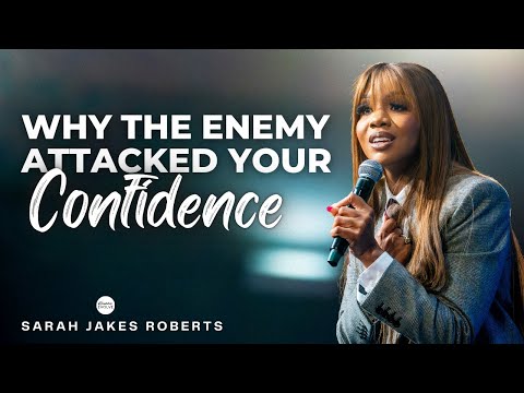 Why The Enemy Attacked Your Confidence | Sarah Jakes Roberts Sermon | Woman Evolve