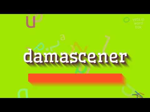 DAMASCENER - HOW TO SAY DAMASCENER? #damascener