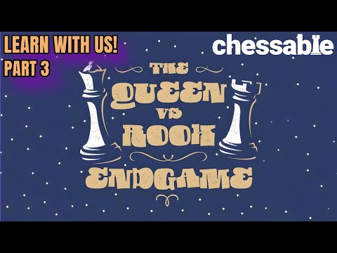 Learn the Queen vs. Rook Endgame Part 3 - course by Rookshelf /chessable!