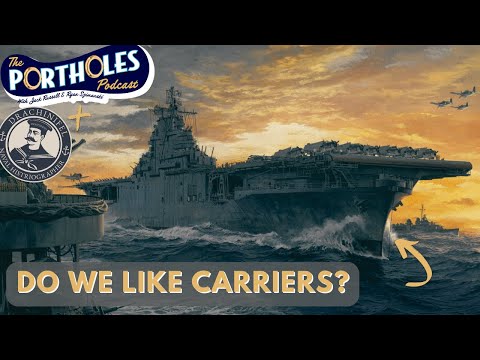 Do We Like Carriers? + @Drachinifel Stops By | The Portholes Podcast - Ep.21