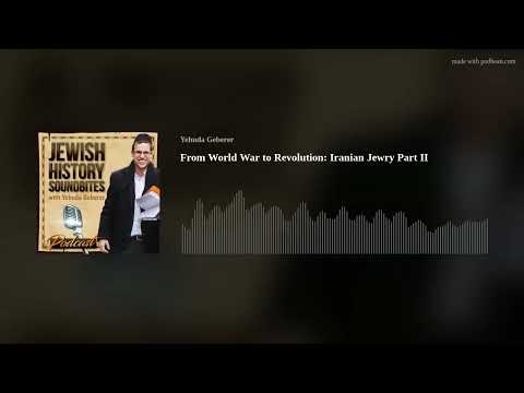 From World War to Revolution: Iranian Jewry Part II