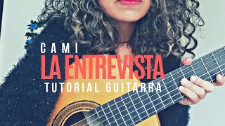 La Entrevista - Cami - Tutorial Guitarra