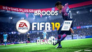 Broods - Peach (FIFA 19 Soundtrack)