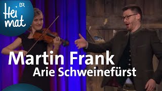 Martin Frank: Arie Schweinefürst | Volkssängerrevue Brettl-Spitzen XI | BR Heimat