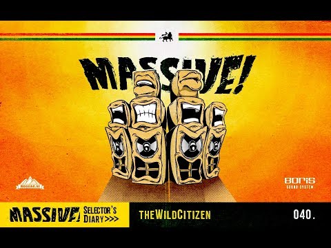 MASSIVE! Selector's Diary 040 - The Wild Citizen
