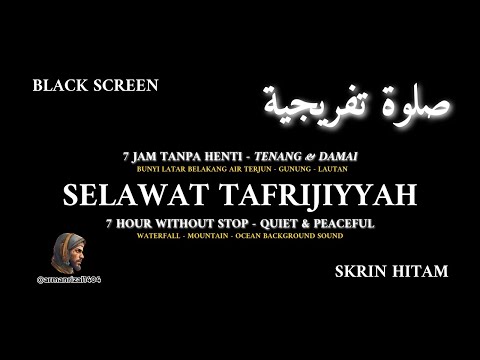 SELAWAT TAFRIJIYAH 7JAM SKRIN HITAM #selawat #foryou #blackscreen #nonstop #tenangqolbu #damai