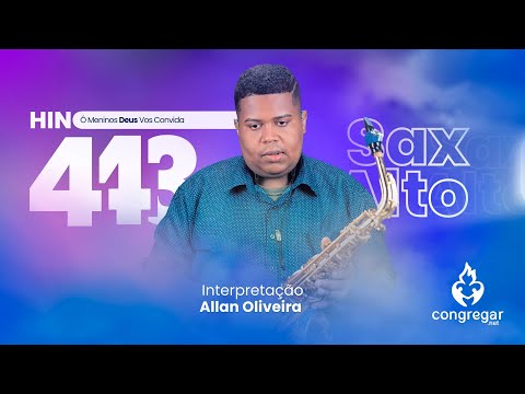 Hino 443 da CCB - Ó meninos, Deus vos convida - Sax Alto - CCB - Allan Oliveira - Hinário 5