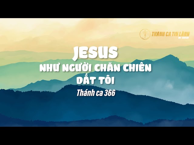 THÁNH CA 366 | GIÊ XU NHƯ NGƯỜI CHĂN CHIÊN DẮT TÔI | KARAOKE THÁNH CA TIN LÀNH