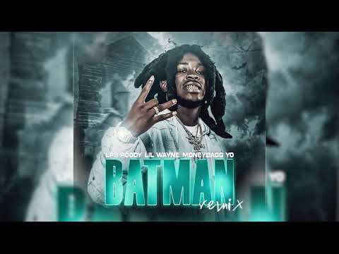 LPB Poody - Batman (with Lil Wayne feat. Moneybagg Yo) (Remix) (CLEAN)