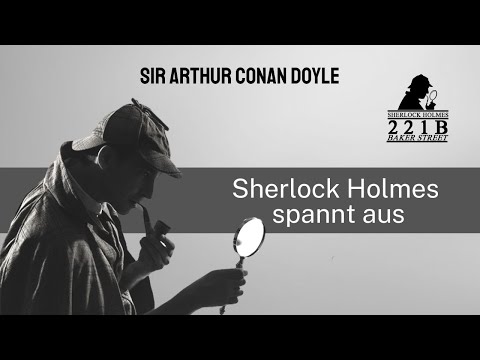 Arthur Conan Doyle - Sherlock Holmes spannt aus | Krimi Klassiker