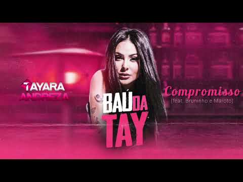 Tayara Andreza - Compromisso - feat. Bruninho e Maroto (Baú da Tay)