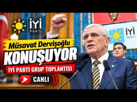 Müsavat Dervişoğlu Konuşuyor İYİ Parti Grup Toplantısı