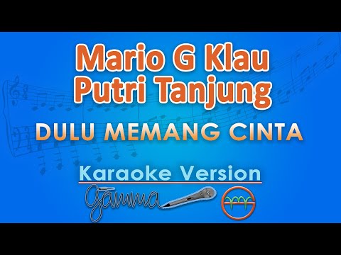 Putri Tanjung ft. Mario G Klau - Dulu Memang Cinta (Karaoke) by GMusic