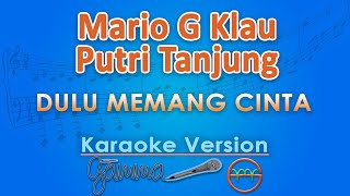 Download lagu Putri Tanjung ft. Mario G Klau - Dulu Memang Cinta (Karaoke) by GMusic mp3