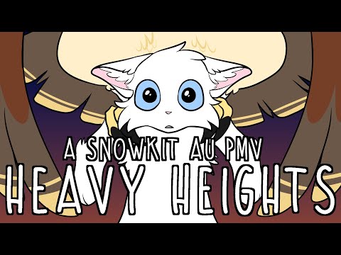 Heavy Heights | A Snowkit AU PMV