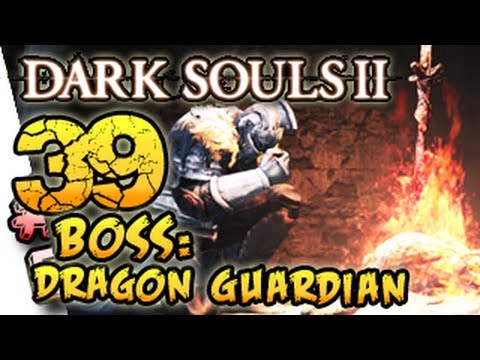 Dark Souls 2 Gameplay Walkthrough Part 39 - Boss Dragon Guardian - Let's Play (The Explorer)
