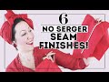 6 PROFESSIONAL SEAM FINISHES you can do without a serger or overlocker! (Try something new!)