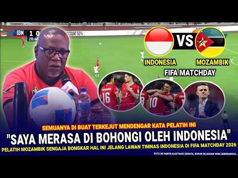 🔴 MENGAKU TERTIPU !! Pelatih Mozambik Terang-Terangan NGOMONG BEGINI Soal Lawan Timnas Indo di FMD