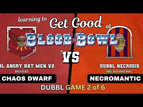 Blood Bowl - Getting Good! Game 2 Necro vs Chaos Dwarfs in the DUBBL