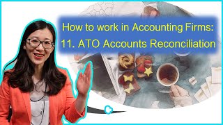 11. ATO Accounts Reconciliation | [How to work in Accounting Firms] | Qianmo