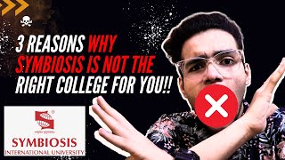 3 Reasons Why you should Not Join Symbiosis | Symbiosis Pune