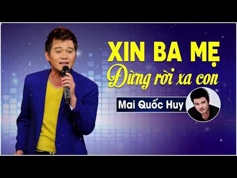 Xin ba mẹ đừng rời xa con - Mai Quốc Huy