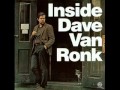 Dave Van Ronk - Cocaine Blues