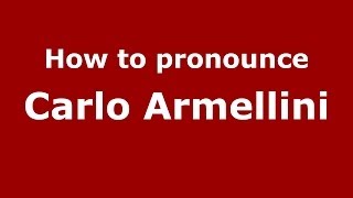 How to pronounce Carlo Armellini