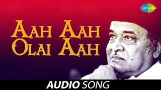 Aah Aah Olai Aah | Assamese Song | Bhupen Hazarika