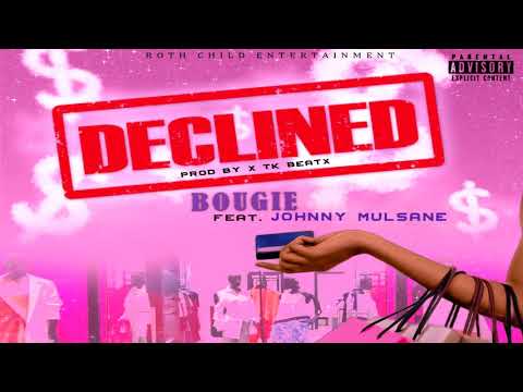 Declined - Bougie ft. Johnny Mulsane (Prod. By taikbeatx)