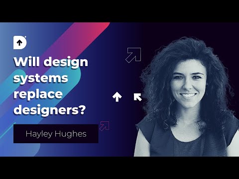 Will design systems replace designers? - Hayley Hughes | DesignUp 2018