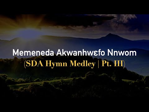 SDA Twi Hymnals (Medley Pt. III) | May 2021 | Lynessa D.